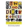 Down and Dirty Pictures: Miramax, Sundance, and th&hellip by Peter Biskind