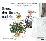 Erna, der Baum nadelt. CD: Und andere starke St�cke