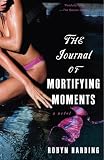 The Journal of Mortifying Moments: A Novel