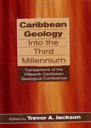 Caribbean Geology into the Third Millenium: Transactions of the Fifteenth Caribbean Geological Conference under Specific Locations in The Books Store