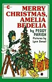 Merry Christmas, Amelia Bedelia (Amelia Bedelia (HarperCollins Paperback)) Peggy Parish