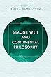Simone Weil and Continental Philosophy (Reframing Continental Philosophy of Religion)