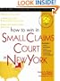 How to Win in Small Claims Court in New York (Self-Help Law Kit With Forms)