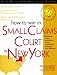 How to Win in Small Claims Court in New York: With Forms (Self-Help Law Kit With Forms)