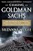 Chasing Goldman Sachs: How the Masters of the Universe Melted Wall Street Down...And Why They'll Take Us to the Brink Again