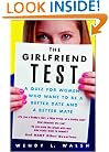 The Girlfriend Test: A Quiz for Women Who Want to Be a Better Date and a Better Mate