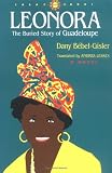 Leonora: The Buried Story of Guadeloupe (Caraf Books)