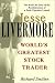 Jesse Livermore: World's Greatest Stock Trader