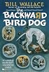 The BACKWARD BIRD DOG PAPERBACK
