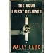 The Hour I First Believed: A Novel