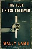 The Hour I First Believed: A Novel