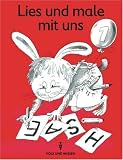Lies und male mit uns!, neue Rechtschreibung, H.1, Ein Lese-Malheft zum Leselernbuch 'Meine Fibel'