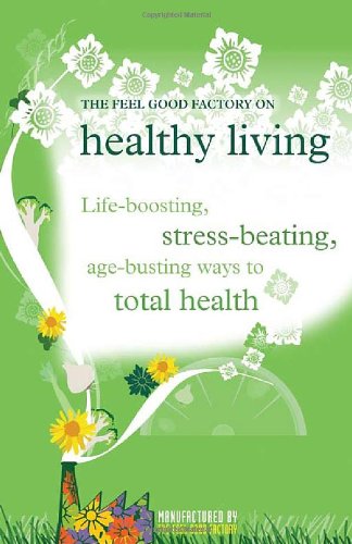 The Feel Good Factory on Healthy Living