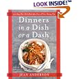 Dinners in a Dish or a Dash: 275 Easy One-Dish Meals plus Tons of Time-Saving Tips