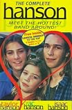 The Complete Hanson: Meet the Hottest Band Around! : Taylor Hanson,
Zac Hanson, Isaac Hanson