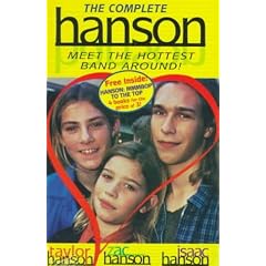 The Complete Hanson: Meet the Hottest Band Around! : Taylor Hanson, Zac Hanson, Isaac Hanson