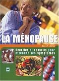 La m�nopause : Recettes et conseils pour att�nuer les sympt�mes