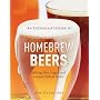 An Enthusiast's Guide to Homebrew Beers: Making Ales, Lagers and Unique Hybrid Styles