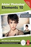 Adobe Photoshop Elements 10 : maximum performance : unleash the hidden performance of Elements