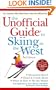 The Unofficial Guide to Skiing in the West (Unofficial Guides)