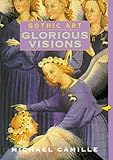 Gothic Art: Glorious Visions