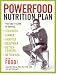Books : The Powerfood Nutrition Plan: The Guy's Guide to Getting Stronger, Leaner, Smarter, Healthier, Better Looking, Better Sex Food!