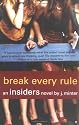 Break Every Rule: An Insiders Novel (Inside Girl)