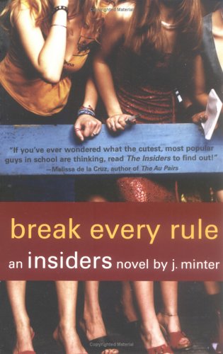Cover of Break Every Rule: An Insiders Novel (Inside Girl)