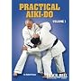 Practical Aiki-do , Vol 1 by Robert Koga