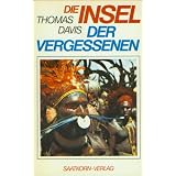 Die Insel der Vergessenen. Gottfried Oosterwal in Neu-Guinea, Erlebnisse und Erfahrungen.von "Thomas Davis"