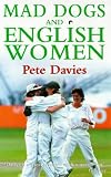 MAD DOGS AND ENGLISH WOMEN: THE STORY OF ENGLAND AT THE 6TH WOMEN'S CRICKET WORLD CUP IN INDIA.