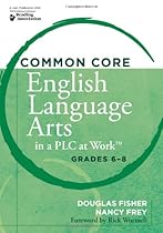 Common Core English Language Arts in a PLC at Work, Grades 6-8