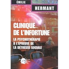Clinique de l'infortune : La psychoth�rapie � l'�preuve de la d�tresse sociale