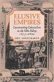 Elusive Empires: Constructing Colonialism in the Ohio Valley, 1673-1800