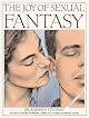 Joy of Sexual Fantasy: Understanding and Enriching Your Fantasy Life