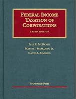 Federal Income Taxation of Corporations (University Casebook Series)