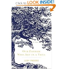 Our Father Who Art in a Tree: A Novel