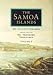 The Samoa Islands: An Outline of a Monograph With Particular Consideration of German Samoa : Constitution, Pedigrees and Traditions With 3 Plates, 4 Maps and 44 illustra