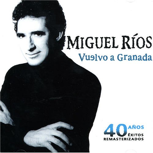 Miguel Rios - Vuelvo a Granada - Zortam Music