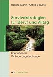 Survivalstrategien f�r Beruf und Alltag - Ver�nderungstraining - Change Management - Pers�nlichkeitsentwicklung - Richard Martin