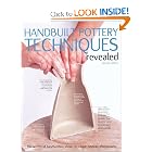 Handbuilt Pottery Techniques Revealed: The secrets of handbuilding shown in unique cutaway... by Jacqui Atkin