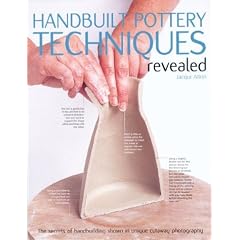 Handbuilt Pottery Techniques Revealed: The Secrets of Handbuilding Shown in Unique Cutaway Photography