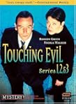 Touching Evil 1, 2, 3