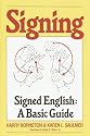 Signing: Signed English: A Basic Guide