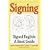 Signing: Signed English: A Basic Guide