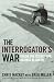 Books : The Interrogator's War: Inside the Secret War Against Al-Qaeda