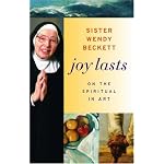 Joy Lasts: On the Spiritual in Art (Getty Trust Publications: J. Paul Getty Museum) book cover