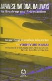 Japanese National Railways: Its Break-up And Privatization