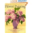 The Best of Flower Painting: A Celebration of More than 150 of Today’s Best Floral Paintings in all Mediums