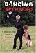 Third Party New : Dancing With Dogs: A Step-By-Step Guide to Freestyle
